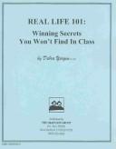 Cover of: Real Life 101- Winning Secrets You Won't Find in Class