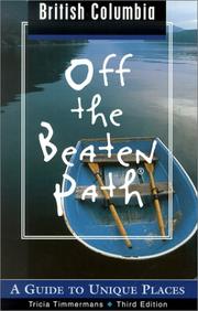 Cover of: British Columbia Off the Beaten Path, 3rd: A Guide to Unique Places