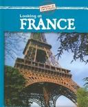 Cover of: Looking at France (Looking at Countries)