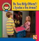 Cover of: Do You Help Others?/ Ayudas a Los Demas? (Are You a Good Friend?/ Buenos Amigos)