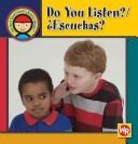 Cover of: Do You Listen?/ Escuchas? (Are You a Good Friend?/ Buenos Amigos)