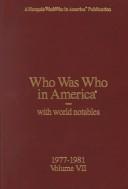 Cover of: Who Was Who in America, 1977-1981 (Who Was Who in America) by Marquis Who's Who