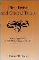 Cover of: Plot Twists and Critical Turns: Queer Approaches to Early Modern Spanish Theater