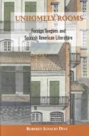 Cover of: Unhomely Rooms: Foreign Tongues and Spanish American Literature (The Bucknell Studies in Latin American Literature and Theory)