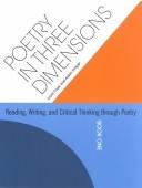 Cover of: Poetry in Three Dimensions: Reading Writing and Critical Thinking Through Poetry