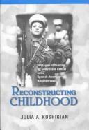 Reconstructing Childhood by Julia A. Kushigian