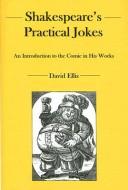 Cover of: Shakespeare's Practical Jokes: An Introduction to the Comic in His Work