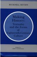 Cover of: Making History: Textuality and the Forms of Eighteenth-Century Culture