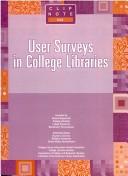 User surveys in college libraries by Doreen Kopycinski, Kimberley Sando