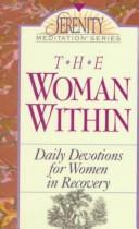 Cover of: The Woman Within: Daily Devotions for Women in Recovery (Serenity Meditation Series)