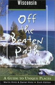 Cover of: Wisconsin Off the Beaten Path, 6th: A Guide to Unique Places