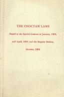 Cover of: The Choctaw Laws: Passed at the Special Sessions in January 1894 & April 1894 (Constitutions & Laws of the American Indian Tribes Ser 2: Vol23)