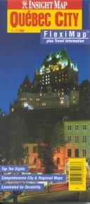 Cover of: Insight Fleximap Quebec City: Fleximap Plus Travel Information (Insight Fleximaps)