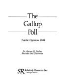 Cover of: The 1981 Gallup Poll by George Gallup, Jr.