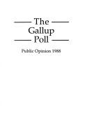 Cover of: The 1988 Gallup Poll | George Gallup, Jr.