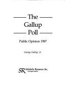 Cover of: The 1987 Gallup Poll: Public Opinion (Gallup Poll)