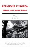Cover of: Religions in Korea: Beliefs and Cultural Values (Korean-American and Korean Studies, 1)