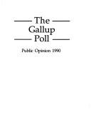 Cover of: The 1990 Gallup Poll: Public Opinion (Gallup Poll)
