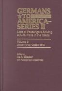 Cover of: Germans to America (Series II), Volume 3, January 1846-October 1846: Lists of Passengers Arriving at U.S. Ports (Germans to America Series II)