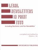 Cover of: Legal Newsletters in Print 1999