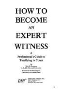 Cover of: How to become an expert witness: A professional's guide to testifying in court