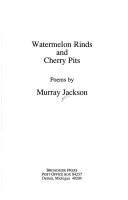 Cover of: Watermelon Rinds & Cherry Pits