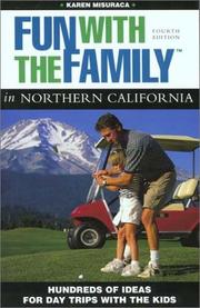 Cover of: Fun with the Family in Northern California, 4th: Hundreds of Ideas for Day Trips with the Kids