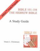 Cover of: Bible 101-104: The Hebrew Bible : A Study Guide
