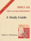 Cover of: Bible 103 the Latter Prophets: A Study Guide (Bible Study Program 3)