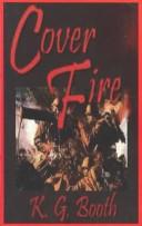 Cover Fire by Karon G. Booth