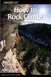 Cover of: How to Rock Climb!, 4th (How To Climb Series) by John Long