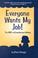 Cover of: Everyone Wants My Job!