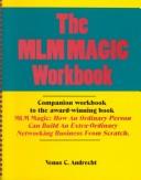 Cover of: Mlm Magic Workbook: Companion Workbook to the Award Winning Book Mlm Magic-How an Ordinary Person Can Build an Extra Ordinary Networking Business Form Scratch