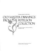 Cover of: Old master drawings from the Feitelson Collection by Alfred Moir