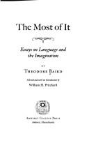 Cover of: Most of It Essays on Language and the Imagination | Theodore Baird