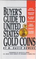 Buyer's Guide to United States Gold Coins by Q. David Bowers