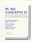 Cover of: PC 832 Concepts IV: California Peace Officer Required Training