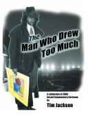 Cover of: The Man Who Drew Too Much by Tim Jackson