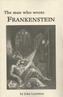 Cover of: The Man Who Wrote Frankenstein by John Lauritsen