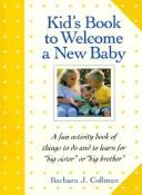 Kid's Book to Welcome a New Baby by Barbara J. Collman