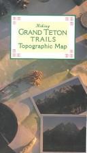 Cover of: Hiking Grand Teton Trails Topographic Map