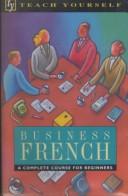 Teach Yourself Business French by Barbara Coultas