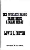 Cover of: The Ruthless Range/Death Rides a Black Horse/2 Books in 1 Volume by Patten, Lewis B.