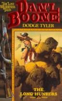 The Long Hunters (Dan'l Boone - the Lost Wilderness Tales) by Dodge Tyler