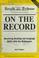 Cover of: On the Record