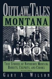 Outlaw tales of Montana by Gary A. Wilson