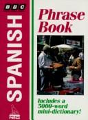 Cover of: Bbc Phrase Book: Spanish (BBC Phrase Books)