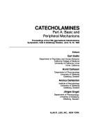 Cover of: Catecholamines PT. a: Basic & Peripheral Mechanisms (Neurology and Neurobiology)