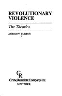 Cover of: Revolutionary violence: The theories