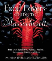 Food Lovers' Guide to Massachusetts by Patricia Harris, David Lyon